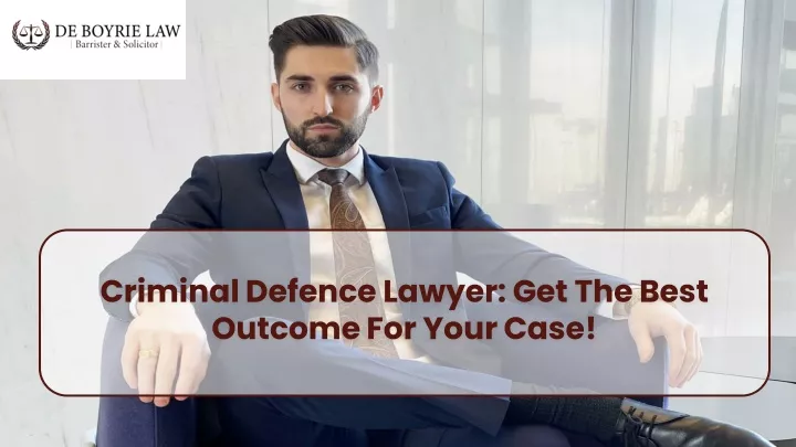 criminal defence lawyer get the best outcome