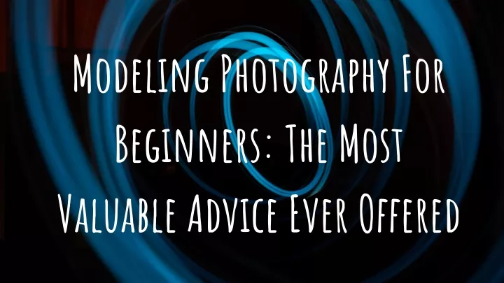modeling photography for beginners the most