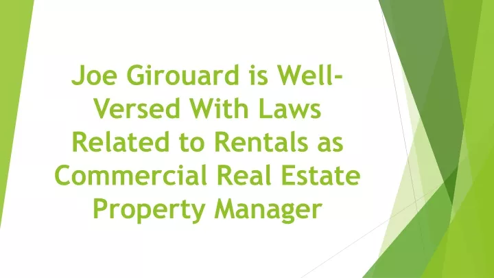 joe girouard is well versed with laws related to rentals as commercial real estate property manager