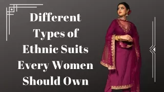 Different Types of Ethnic Suits Every Women Should Own