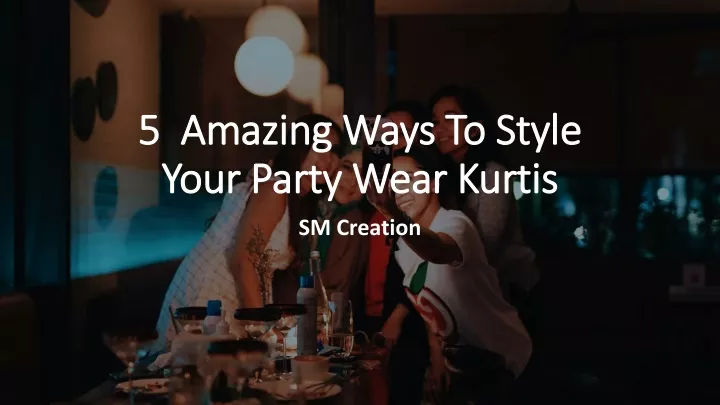 5 amazing ways to style your party wear kurtis
