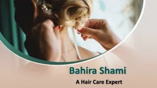 Bahira Shami - A Hair Care Expert