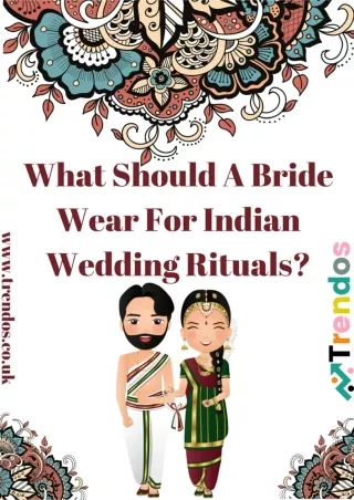How Do Indian Brides Dress For Wedding Rituals?