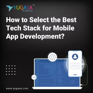 How to Select the Best Tech Stack for Mobile App Development