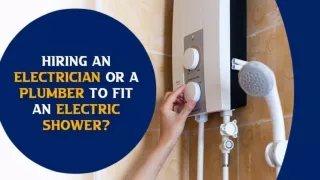 Hiring an Electrician or A Plumber to Fit an Electric Shower?