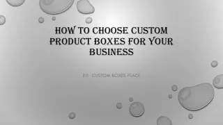 How to Choose Custom Product Boxes for Your 222