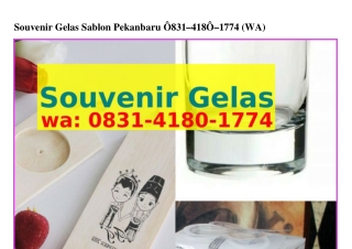 Souvenir Gelas Sablon Pekanbaru ౦83I–ԿI8౦–I77Կ[WA]