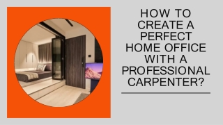 How to create a perfect home office with a professional carpenter