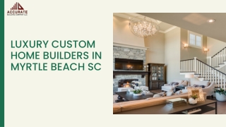 Luxury Custom Home Builders myrtle beach SC