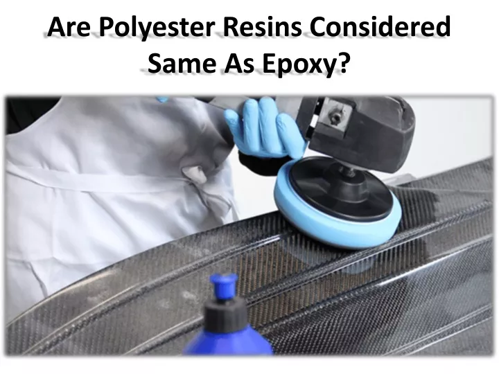 are polyester resins considered same as epoxy