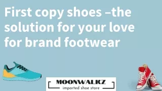 First copy shoes –the solution for your love for brand footwear