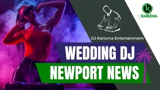 Best Wedding DJ Newport News - Dj Karizma Entertainment