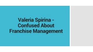 Valeria Spirina - Confused About Franchise Management