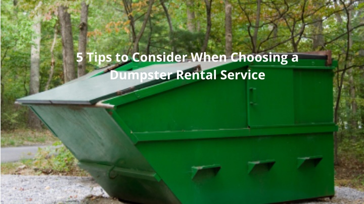 5 tips to consider when choosing a dumpster