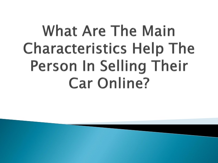 what are the main characteristics help the person in selling their car online