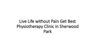 Live Life without Pain Get Best Physiotherapy Clinic in Sherwood Park