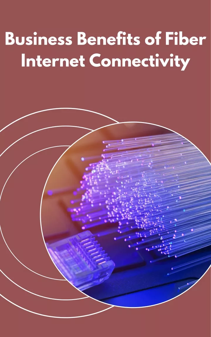 business benefits of fiber internet connectivity