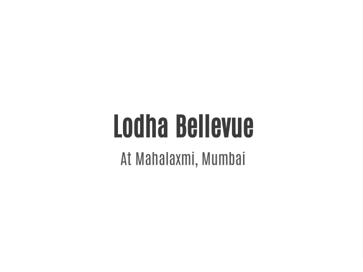 lodha bellevue at mahalaxmi mumbai