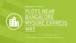 Plots Near Bangalore Mysore Express Way   MAGNOLIA GROUP