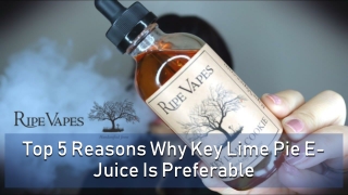 top 5 reasons why key lime pie e juice is preferable