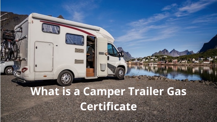 what is a camper trailer gas certificate