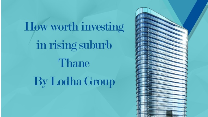 how worth investing in rising suburb thane