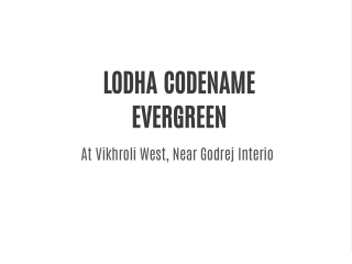 lodha codename evergreen