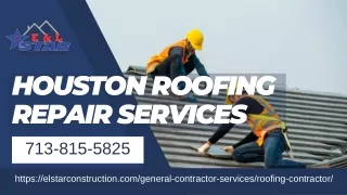 Houston Roofing Repair Services | E & L Star Construction