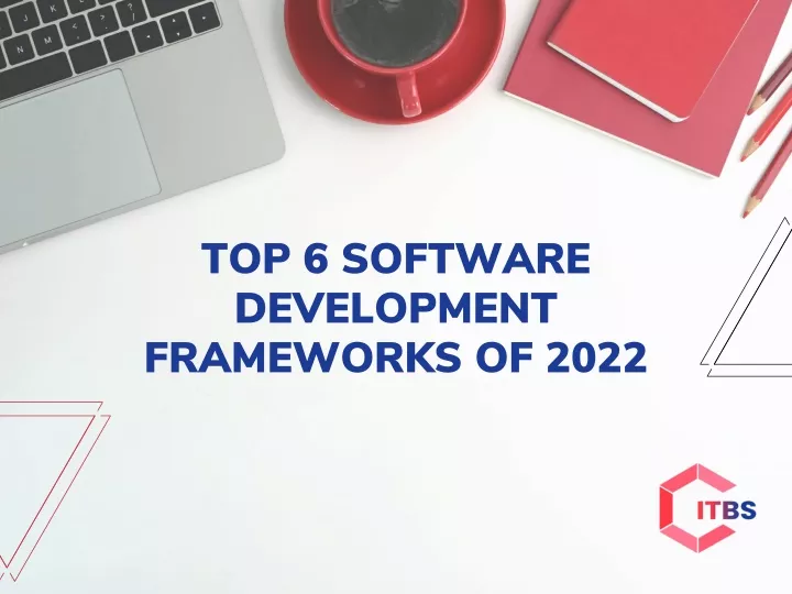 top 6 software development frameworks of 2022