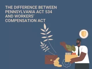 The Difference Between Pennsylvania Act 534 and Workers’ Compensation Act