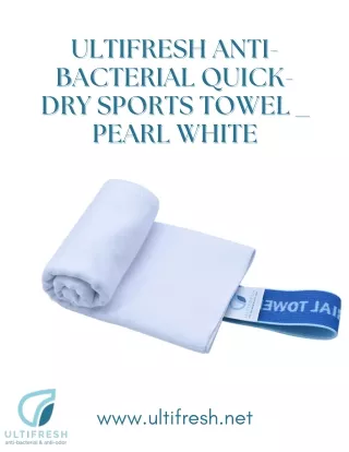 Ultifresh Anti-Bacterial Quick-Dry Sports Towel _ Pearl White