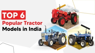 Top 6 Popular Tractor Models in India