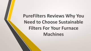 purefilters reviews why you need to choose sustainable filters for your furnace machines