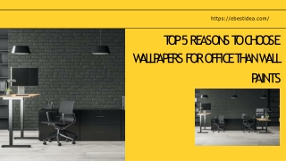 Top 5 Reasons to Choose Wallpapers for Office than Wall Paints