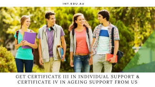 Get Certificate iii in Individual Support & Certificate iv in Ageing Support Fro