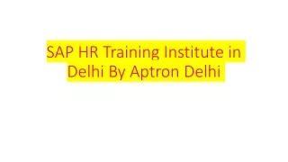 SAP HR Training Institute in Delhi By Aptron Delhi