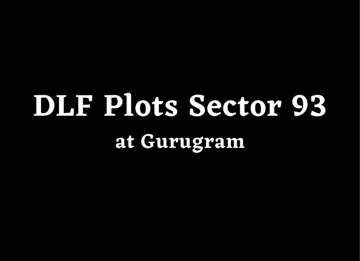 dlf plots sector 93 at gurugram