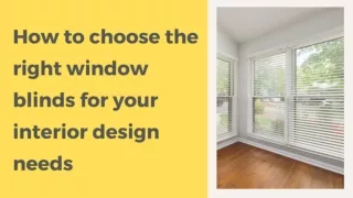 How to choose the right window blinds for your interior design needs