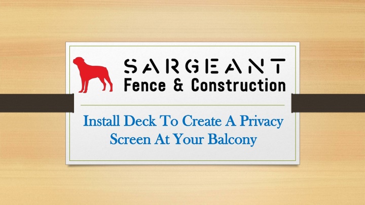 install deck to create a privacy screen at your