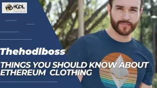 Things You Should Know About Ethereum Clothing