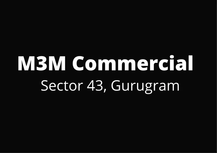 m3m commercial sector 43 gurugram