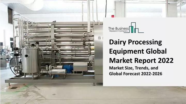 dairy processing equipment global market report