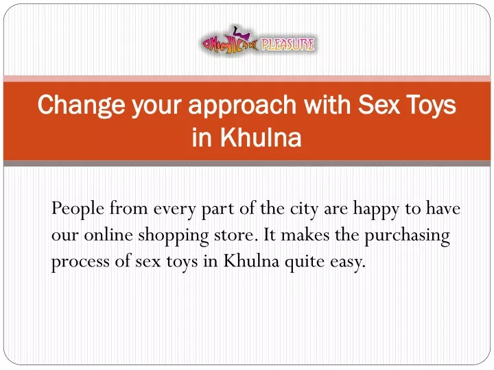 change your approach with sex toys in khulna