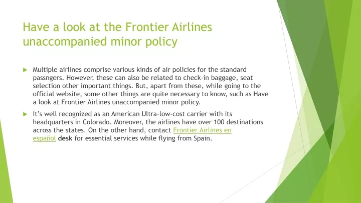 have a look at the frontier airlines unaccompanied minor policy