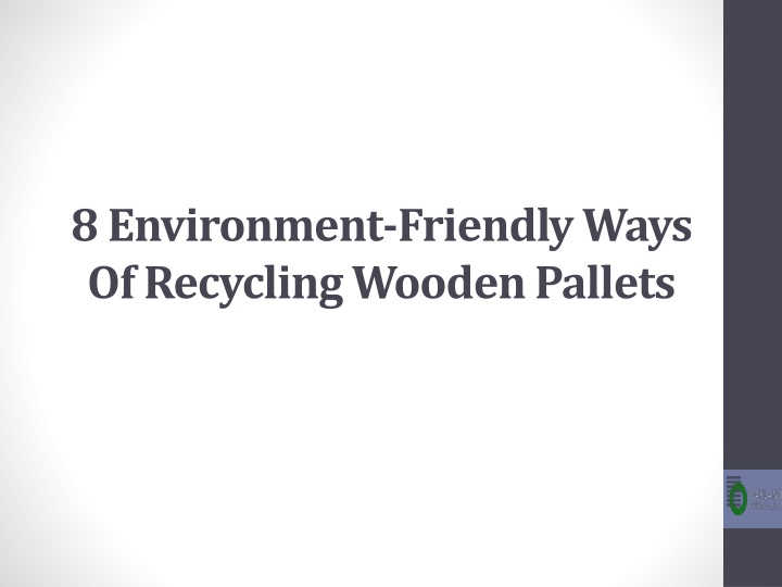 8 environment friendly ways of recycling wooden pallets