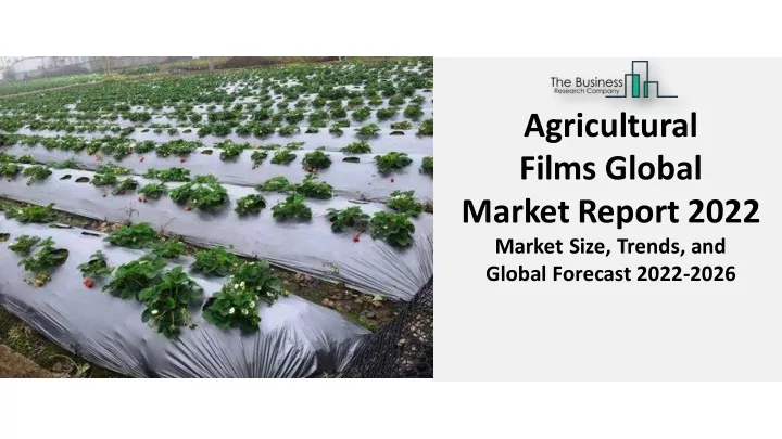 agricultural films global marketreport 2022