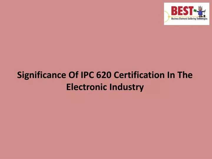 PPT - Significance Of IPC 620 Certification In The Electronic Industry ...