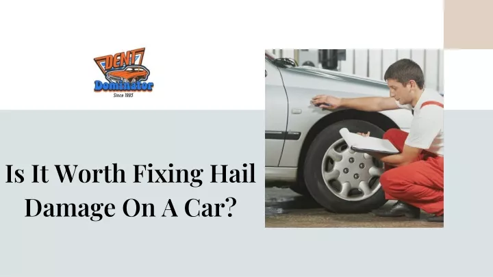 is it worth fixing hail damage on a car