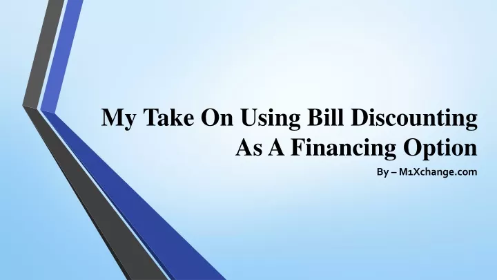 my take on using bill discounting as a financing option