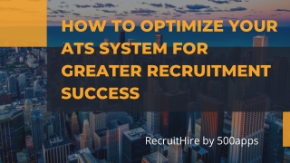 How to Optimize Your ATS System for Greater Recruitment Success